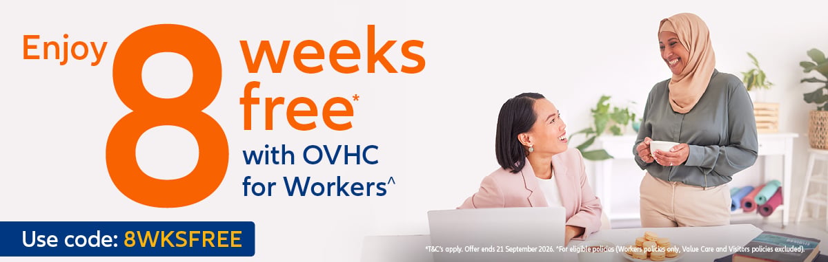 Up to 8 weeks free* with OVHC for Workers^